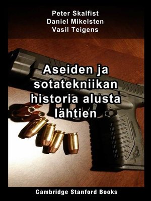 cover image of Aseiden ja sotatekniikan historia alusta lähtien